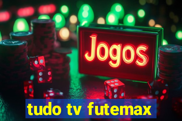 tudo tv futemax